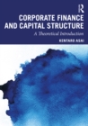 Corporate Finance and Capital Structure : A Theoretical Introduction - eBook