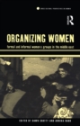 Organizing Women : Formal and Informal Women's Groups in the Middle East - eBook