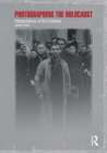 Photographing the Holocaust : Interpretations of the Evidence - eBook