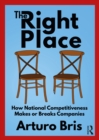 The Right Place : How National Competitiveness Makes or Breaks Companies - eBook
