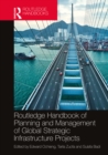 Routledge Handbook of Planning and Management of Global Strategic Infrastructure Projects - eBook