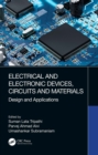 Electrical and Electronic Devices, Circuits and Materials : Design and Applications - eBook