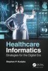 Healthcare Informatics : Strategies for the Digital Era - eBook
