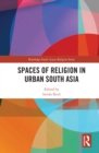 Spaces of Religion in Urban South Asia - eBook