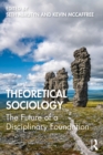 Theoretical Sociology : The Future of a Disciplinary Foundation - eBook