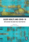 Older Adults and COVID-19 : Implications for Aging Policy and Practice - eBook