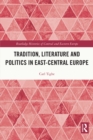 Tradition, Literature and Politics in East-Central Europe - eBook