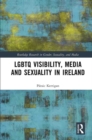 LGBTQ Visibility, Media and Sexuality in Ireland - eBook