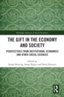 The Gift in the Economy and Society : Perspectives from Institutional Economics and Other Social Sciences - eBook