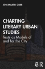 Charting Literary Urban Studies : Texts as Models of and for the City - eBook