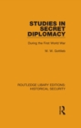 Studies in Secret Diplomacy : During the First World War - eBook