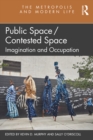 Public Space/Contested Space : Imagination and Occupation - eBook