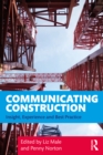 Communicating Construction : Insight, Experience and Best Practice - eBook