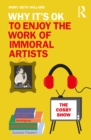 Why It's OK to Enjoy the Work of Immoral Artists - eBook
