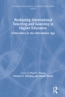 Reshaping International Teaching and Learning in Higher Education : Universities in the Information Age - eBook