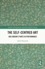 The Self-Centred Art : Ben Jonson's Parts in Performance - eBook