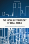 The Social Epistemology of Legal Trials - eBook