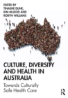 Culture, Diversity and Health in Australia : Towards Culturally Safe Health Care - eBook