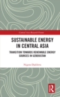 Sustainable Energy in Central Asia : Transition Towards Renewable Energy Sources in Uzbekistan - eBook
