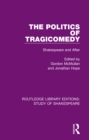 The Politics of Tragicomedy : Shakespeare and After - eBook