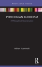 Pyrrhonian Buddhism : A Philosophical Reconstruction - eBook