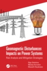 Geomagnetic Disturbances Impacts on Power Systems : Risk Analysis and Mitigation Strategies - eBook