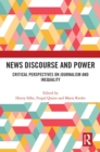 News Discourse and Power : Critical Perspectives on Journalism and Inequality - eBook