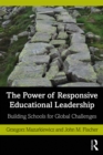 The Power of Responsive Educational Leadership : Building Schools for Global Challenges - eBook