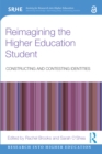 Reimagining the Higher Education Student : Constructing and Contesting Identities - eBook