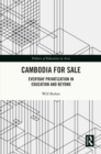 Cambodia for Sale : Everyday Privatization in Education and Beyond - eBook