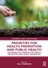 Priorities for Health Promotion and Public Health : Explaining the Evidence for Disease Prevention and Health Promotion - eBook