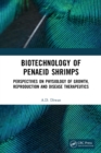Biotechnology of Penaeid Shrimps : Perspectives on Physiology of Growth, Reproduction and Disease Therapeutics - eBook
