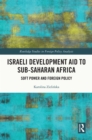 Israeli Development Aid to Sub-Saharan Africa : Soft Power and Foreign Policy - eBook