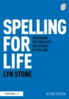 Spelling for Life : Uncovering the Simplicity and Science of Spelling - eBook