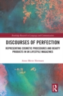 Discourses of Perfection : Representing Cosmetic Procedures and Beauty Products in UK Lifestyle Magazines - eBook