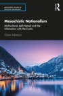 Masochistic Nationalism : Multicultural Self-Hatred and the Infatuation with the Exotic - eBook