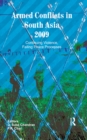 Armed Conflicts in South Asia 2009 : Continuing Violence, Failing Peace Processes - eBook