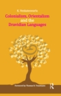 Colonialism, Orientalism and the Dravidian Languages - eBook