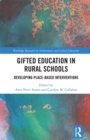 Gifted Education in Rural Schools : Developing Place-Based Interventions - eBook