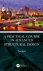 A Practical Course in Advanced Structural Design - eBook
