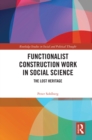 Functionalist Construction Work in Social Science : The Lost Heritage - eBook