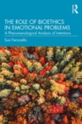 The Role of Bioethics in Emotional Problems : A Phenomenological Analysis of Intentions - eBook