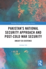 Pakistan’s National Security Approach and Post-Cold War Security : Uneasy Co-existence - eBook
