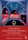 Teaching Einsteinian Physics in Schools : An Essential Guide for Teachers in Training and Practice - eBook
