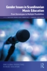 Gender Issues in Scandinavian Music Education : From Stereotypes to Multiple Possibilities - eBook