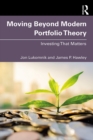 Moving Beyond Modern Portfolio Theory : Investing That Matters - eBook