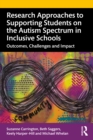 Research Approaches to Supporting Students on the Autism Spectrum in Inclusive Schools : Outcomes, Challenges and Impact - eBook