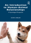 An Introduction to Human-Animal Relationships : A Psychological Perspective - eBook