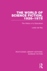 The World of Science Fiction, 1926-1976 : The History of a Subculture - eBook