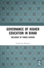 Governance of Higher Education in Bihar : Influence of Power Centers - eBook